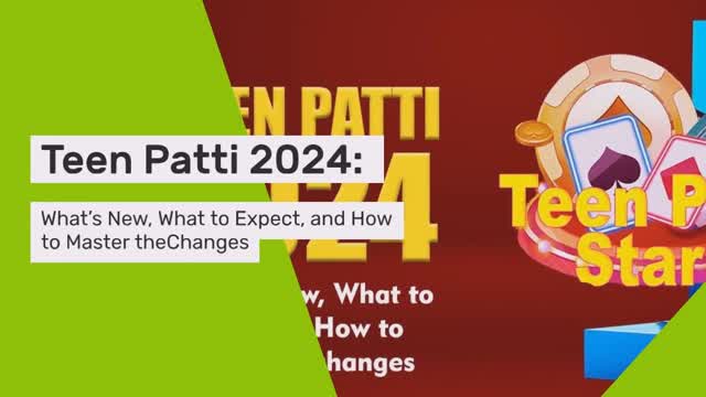 Teen Patti 2024 What’s New, What to Expect, and How to Master the Changes
