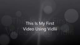 My First Video Using Vidlii