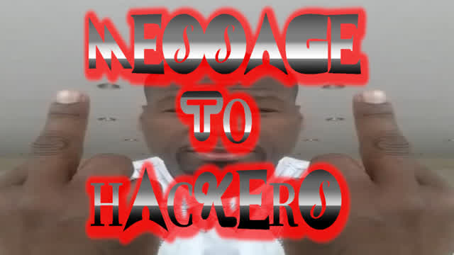 MESSAGE TO HACKERS MESSAGE TO HACKERS