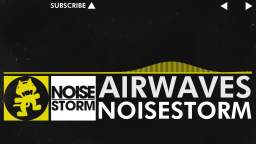 [Electro] - Airwaves - Noisestorm [Monstercat Release]