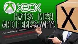 Xbox HATES ME! Story Time
