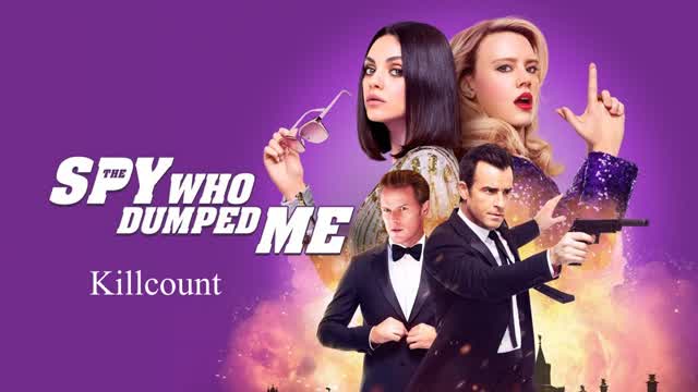 The Spy Who Dumped Me (2018) Killcount