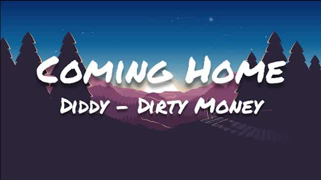 Diddy - Dirty Money - Coming Home (Lyrics) ft. Skylar Grey