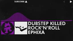 [Dubstep] - Dubstep Killed Rock n Roll - Ephixa [Monstercat Release]