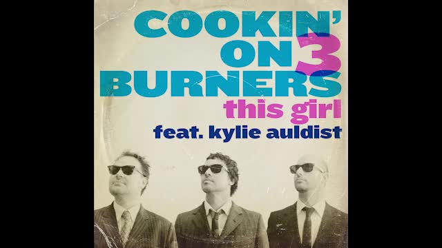 Cookin on' 3 Burners feat. Kylie Auldist - This Girl Cookin on' 3 Burners feat. Kylie Auldist - This Girl
