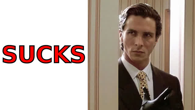 Why American Psycho SUCKS Why American Psycho SUCKS