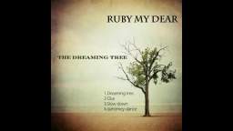 Ruby My Dear - The Dreaming Tree