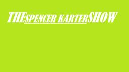 The Spencer Karter Show (Season 1, Episode 4)